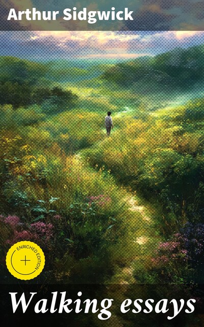 Walking essays, Arthur Sidgwick