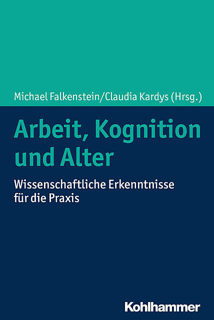Arbeit, Kognition und Alter, Michael Falkenstein und Claudia Kardys