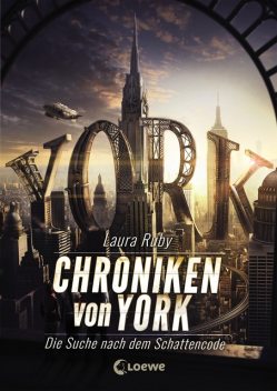 Chroniken von York (Band 1) – Die Suche nach dem Schattencode, Laura Ruby