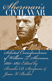 Sherman's Civil War, Brooks D. Simpson, Jean V. Berlin