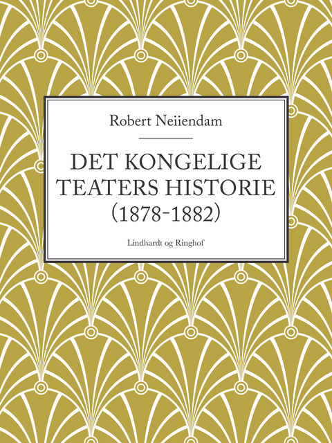 Det Kongelige Teaters historie (1878–1882), Robert Neiiendam