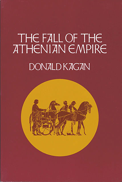 The Fall of the Athenian Empire, Donald Kagan