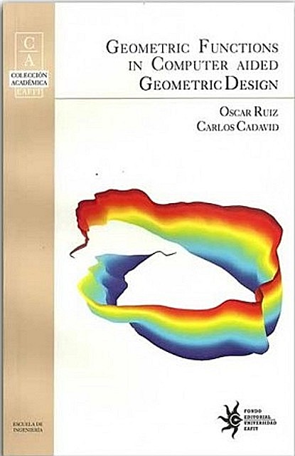 Geometric functions in computer aided geometric design, Carlos Cadavid, Oscar Ruiz