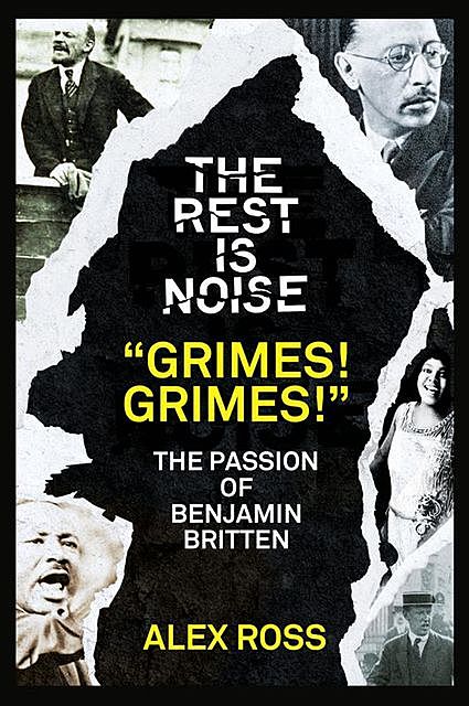 The Rest Is Noise Series: “Grimes! Grimes!”, Alex Ross
