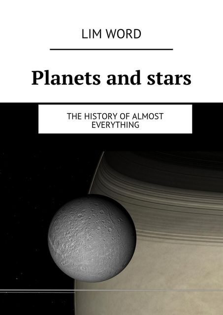 Planets and stars. The History of almost Everything, Lim Word