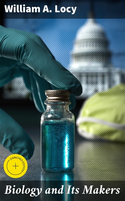 Biology and Its Makers, William A. Locy