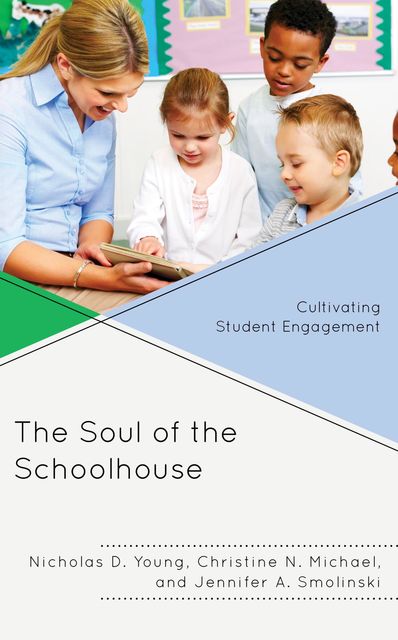 The Soul of the Schoolhouse, Nicholas D. Young, Christine N. Michael, Jennifer A. Smolinski