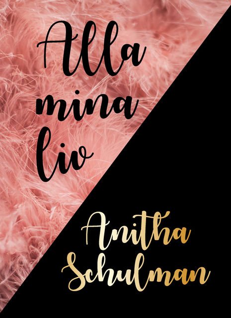 Alla mina liv, Anitha Schulman