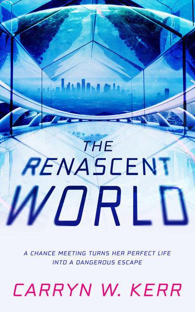 The Renascent World, Carryn W. Kerr
