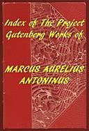 Index of the Project Gutenberg Works of Marcus Aurelius Antoninus, Emperor of Rome Marcus Aurelius