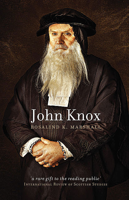John Knox, Rosalind K.Marshall