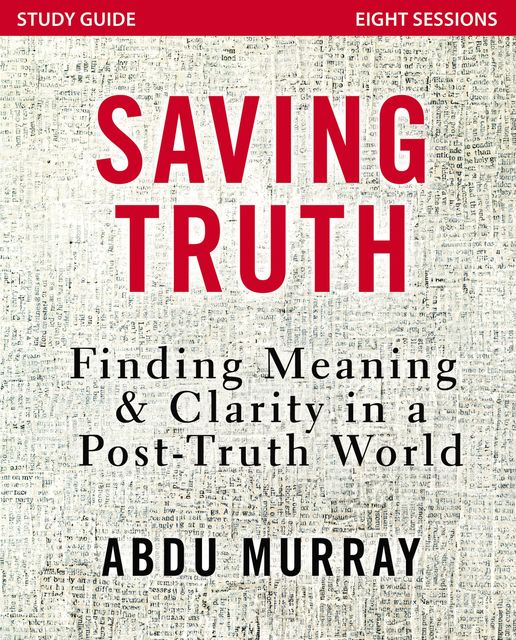Saving Truth Study Guide, Abdu Murray