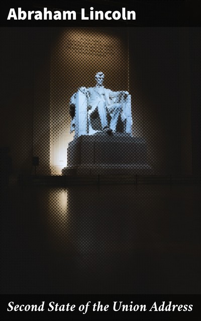 Second State of the Union Address, Abraham Lincoln