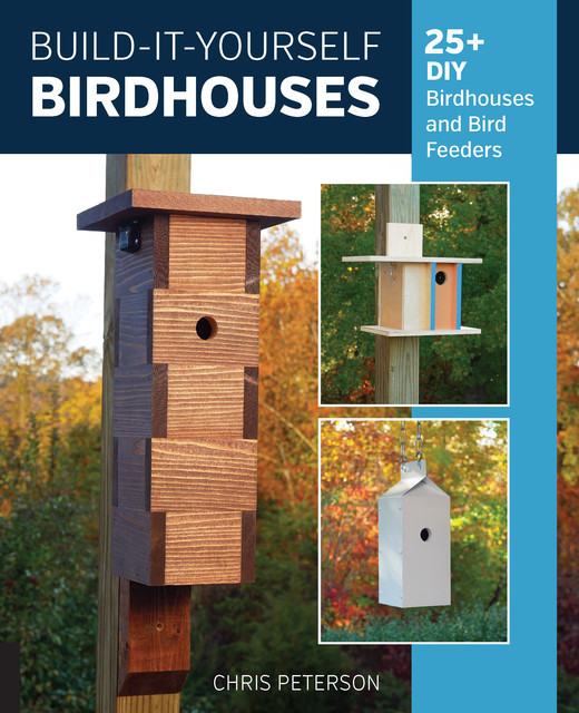 Build-It-Yourself Birdhouses, Chris Peterson