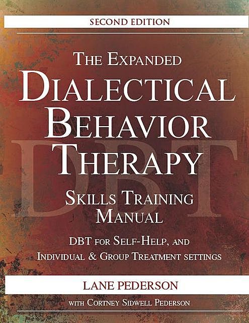 The Expanded Dialectical Behavior Therapy Skills Training Manual, Lane, Cortney, Pederson