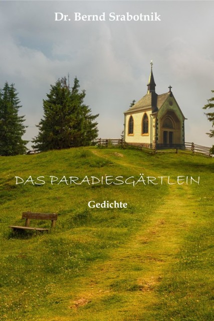 Das Paradiesgärtlein, Bernd Srabotnik