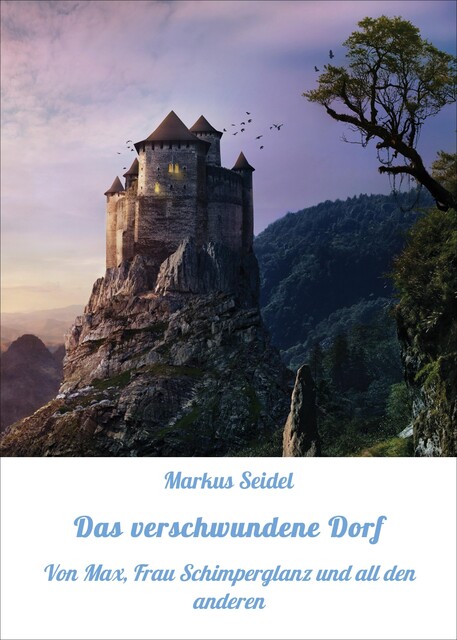Das verschwundene Dorf, Markus Seidel