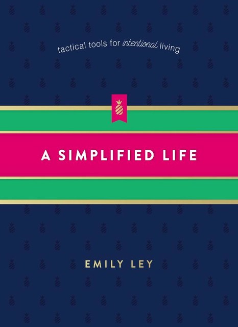 A Simplified Life, Emily Ley
