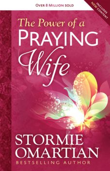 The Power of a Praying® Wife, Stormie Omartian