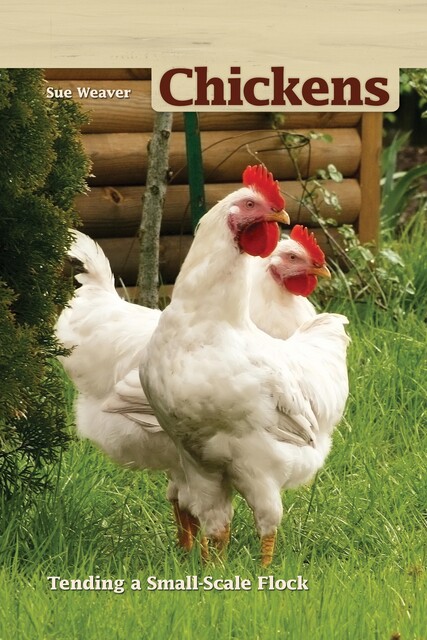 Chickens, 2nd Edition, Sue Weaver