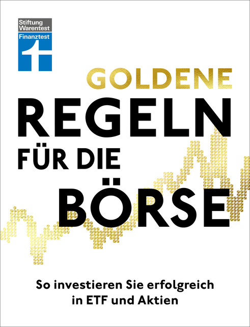 Goldene Regeln für die Börse – Finanzen verstehen, Risiko minimieren, Erfolge erzielen – Börse für Einsteiger, Clemens Schömann-Finck