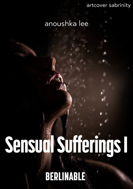 Sensual Sufferings – Episode 1, Anoushka Lee