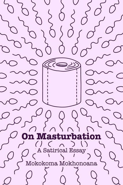 On Masturbation, Mokokoma Mokhonoana