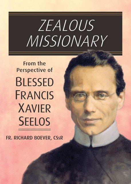 Zealous Missionary, C.Ss.R., Richard Boever