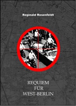 Requiem für West-Berlin, Reginald Rosenfeldt