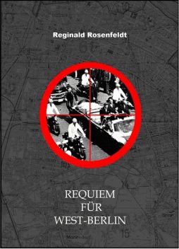 Requiem für West-Berlin, Reginald Rosenfeldt