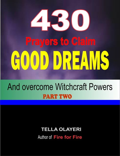 430 Prayers to Claim Good Dreams and Overcome Witchcraft Powers, Tella Olayeri