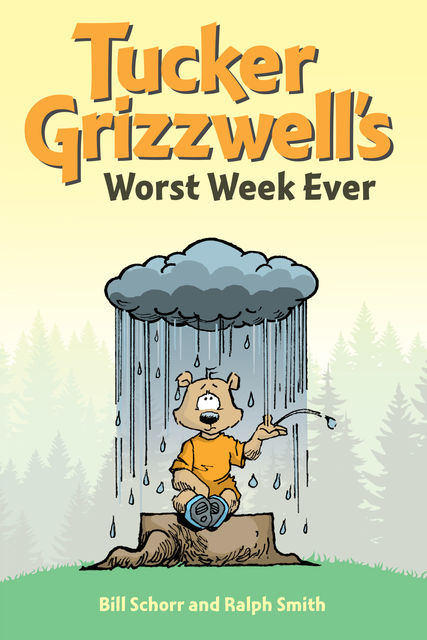 Tucker Grizzwell's Worst Week Ever, Bill Schorr, Ralph Smith