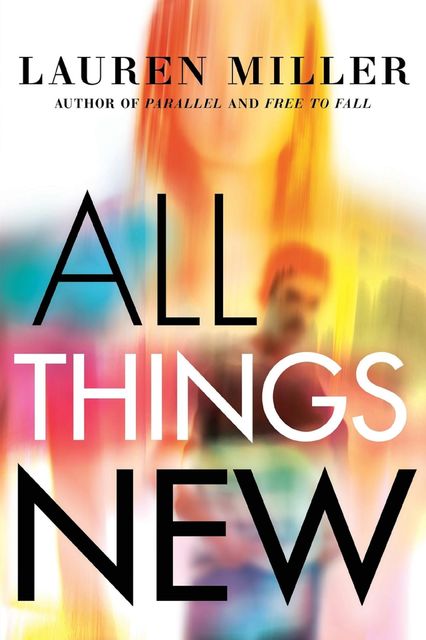 All Things New, Lauren Miller