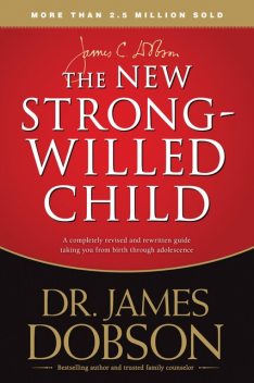New Strong-Willed Child, James Dobson