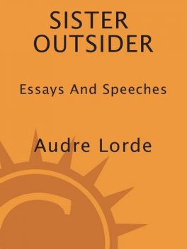Sister Outsider: Essays and Speeches (Crossing Press Feminist Series), Audre Lorde