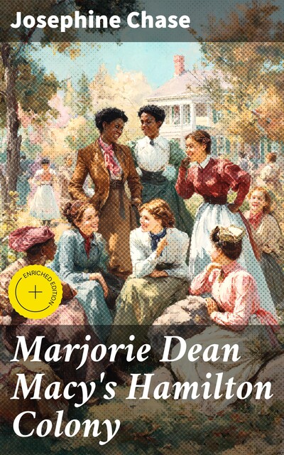 Marjorie Dean Macy's Hamilton Colony, Josephine Chase