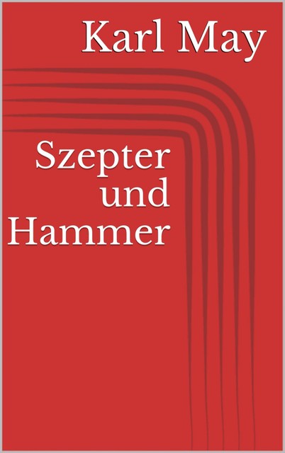 Scepter und Hammer, Karl May