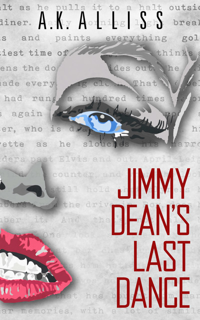 Jimmy Dean's Last Dance, A.K. Alliss