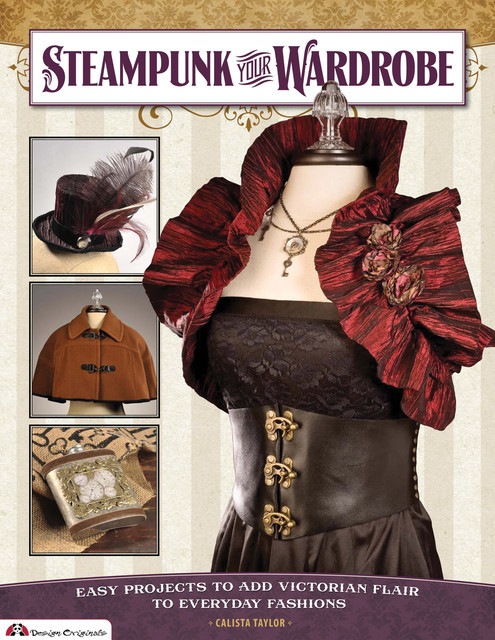 Steampunk Your Wardrobe, Calista Taylor