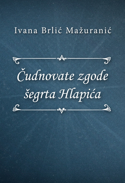 Čudnovate zgode šegrta Hlapića, Ivana Brlić-Mažuranić