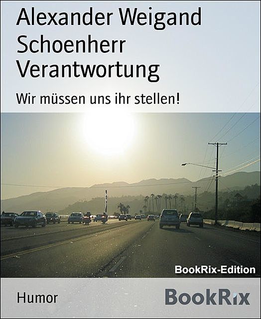 Verantwortung, Alexander Weigand Schoenherr