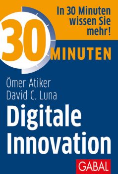 30 Minuten Digitale Innovation, Ömer Atiker, David C. Luna