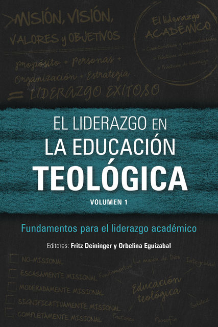 El liderazgo en la educación teológica, volumen 1, Fritz Deininger, Orbelina Eguizabal