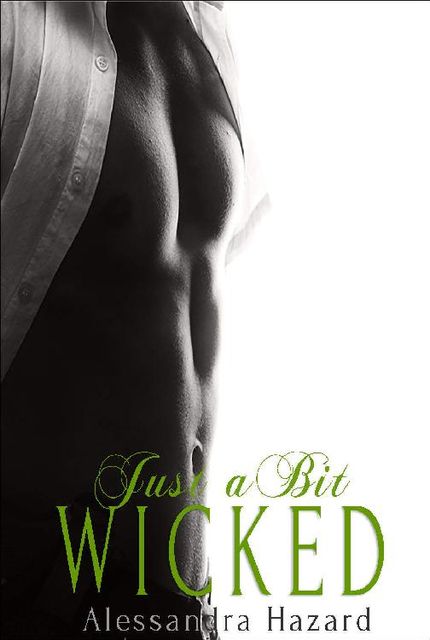 Just a Bit Wicked (Straight Guys Book 7), Alessandra Hazard