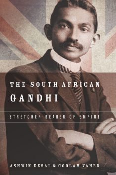 The South African Gandhi, Ashwin Desai, Goolem Vahed