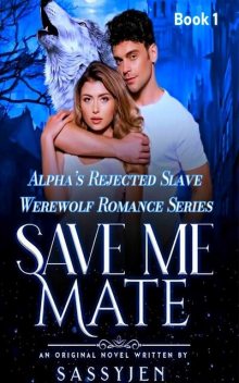 Save Me Mate, Sassyjen