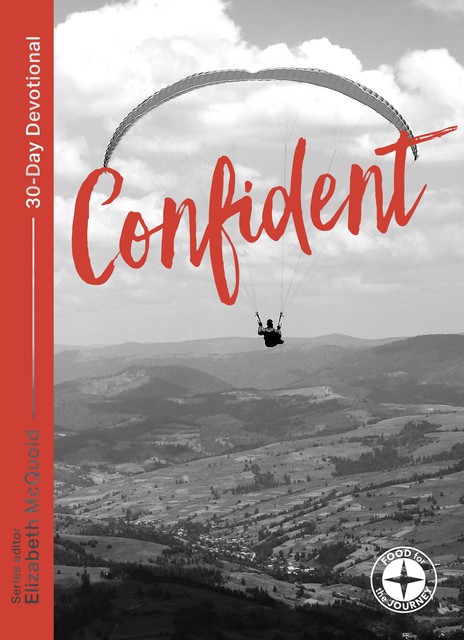 Confident: Food for the Journey – Themes, Elizabeth McQuoid