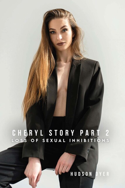 Cheryl Story Part 2, Hudson Dyer