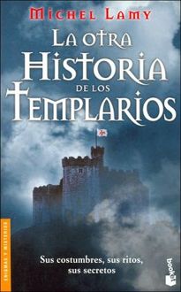 La Otra Historia De Los Templarios, Michel Lamy