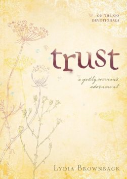 Trust, Lydia Brownback